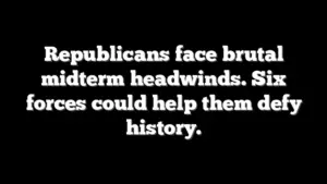 Republicans face brutal midterm headwinds. Six forces could help them defy history.